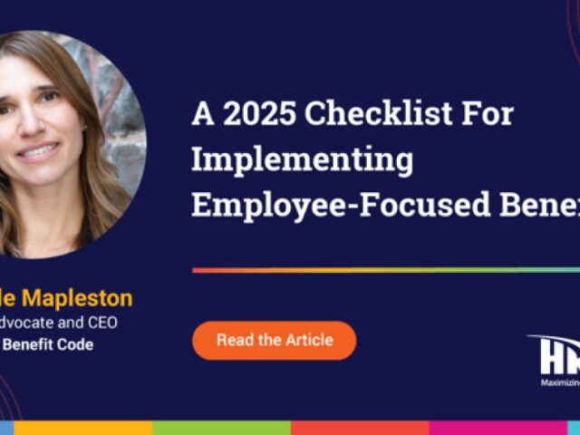 A 2025 Checklist For Implementing Employee-Focused Benefits